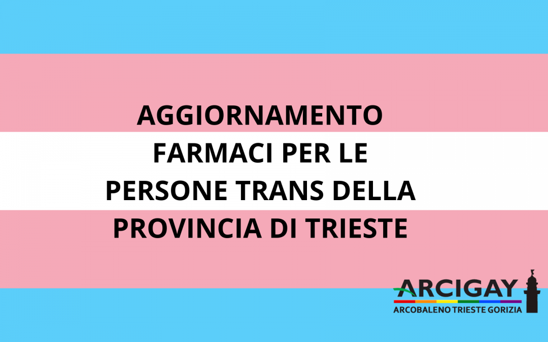 AGGIORNAMENTO FARMACI PER LE PERSONE TRANS DELLA PROVINCIA DI TRIESTE